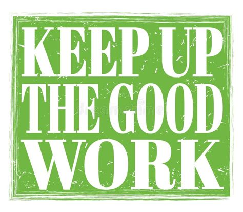Keep Up The Good Work Text On Green Stamp Sign Stock Illustration