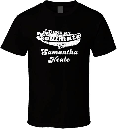 i think my soulmate is samantha neale funny actress worn look t shirt m black