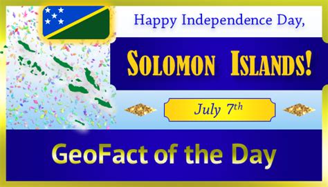 Geofact Of The Day Independence Day Recently Celebrated In The Solomon