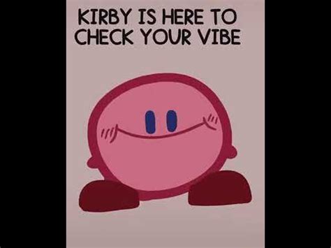 Kirby Is Checking Your Vibe YouTube