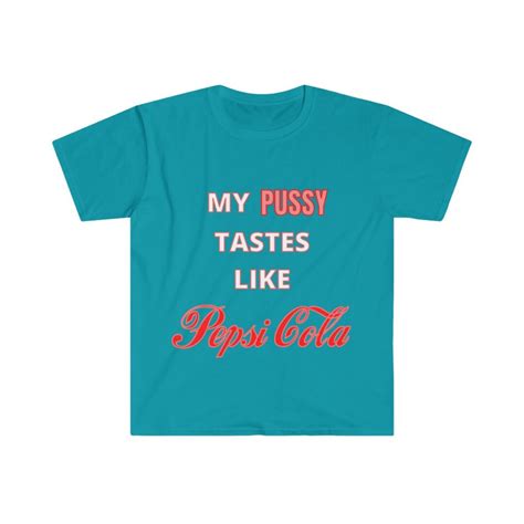 My Pussy Tastes Like Pepsi Cola Funny Meme T Shirt Etsy