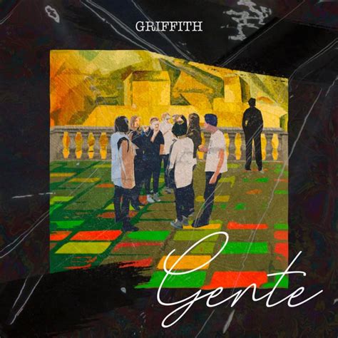 Griffith Gente Lyrics And Tracklist Genius