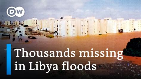 Thousands Feared Dead After Devastating Floods In Libya Dw News Youtube