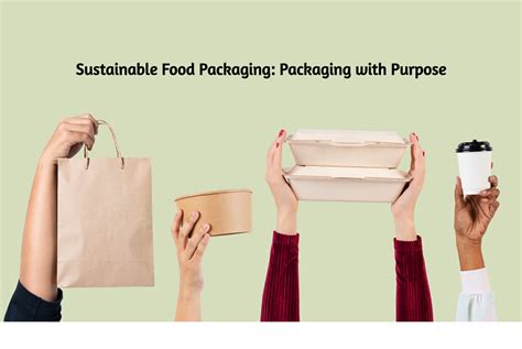 Sustainable Food Packaging Packaging With Purpose