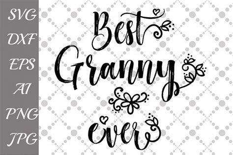 Download Best Granny Ever Svg | Cricut, Cricut svg