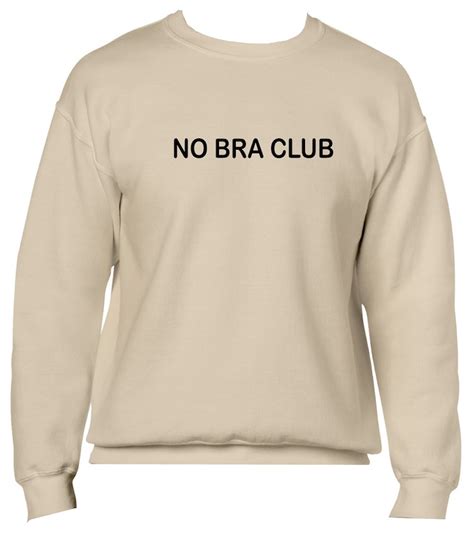 No Bra Club Sweatshirt No Bra Is The Best Braless Boobs Etsy