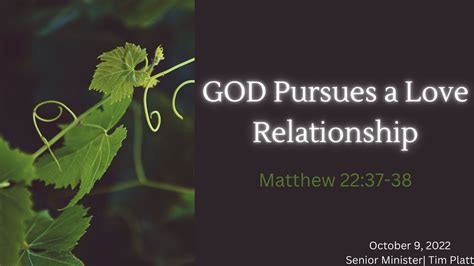 October 9 God Pursues A Love Relationship Youtube