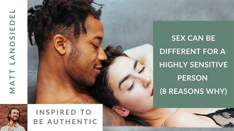 sex can be different for a highly sensitive person [8 reasons why] youtube