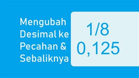 Bilangan Desimal dan Pecahan Desimal | Mengubah Pecahan ke ...