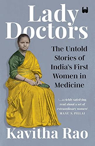 Buy Lady Doctors The Untold Stories Of India S First Women In Medicine Online At Desertcartsri