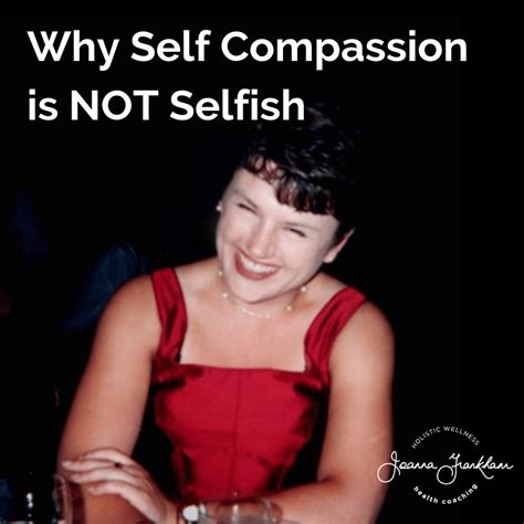 Why Self Compassion Is Not Selfish What Was I Thinking Ginger And