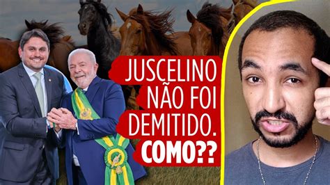 Lula Não Demitiu Juscelino Como Explicar Youtube
