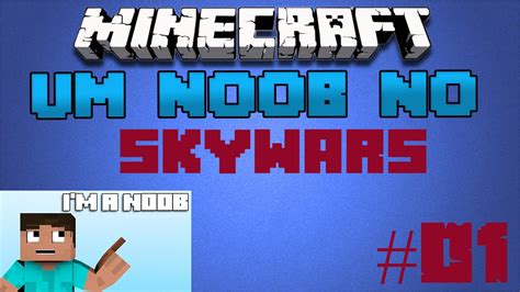Minecraft Um Noob No Skywars 01 Youtube