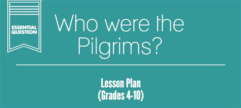 Lesson Plan Who Were The Pilgrims Grades 4 10