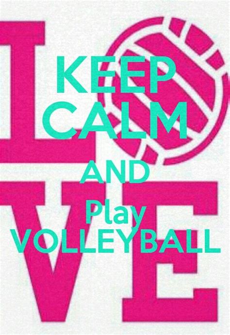 Keep Calm And Play Volleyball Calm Play Volleyball Keep Calm