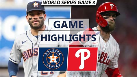 Houston Astros Vs Philadelphia Phillies Highlights World Series Game 3 Win Big Sports