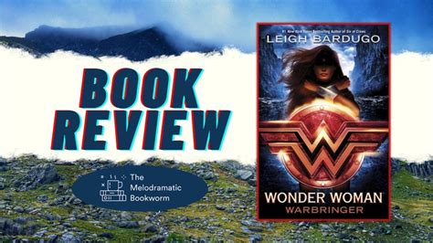 Wonder Woman Warbringer By Leigh Bardugo Book Review The Melodramatic Bookworm