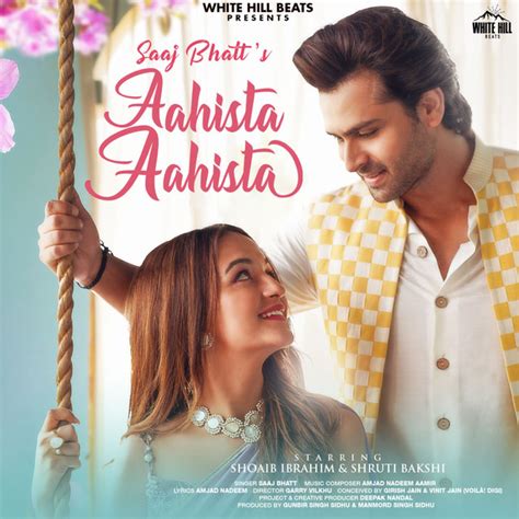 Aahista Aahista Song By Saaj Bhatt Shoaib Ibrahim Spotify