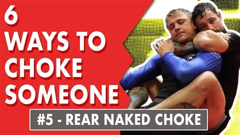 Ways To Choke Someone Out Choke Rear Naked Choke Youtube