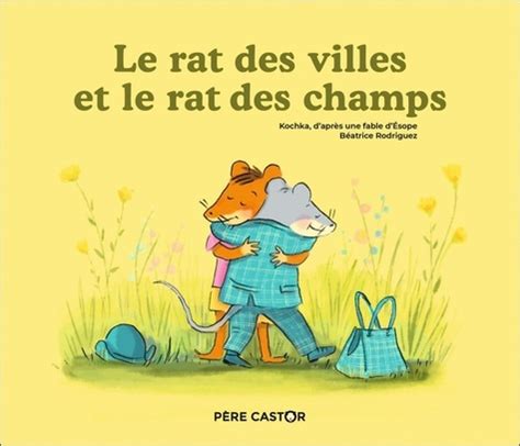 Le Rat Des Villes Et Le Rat Des Champs Kochka Livres Furet Du Nord