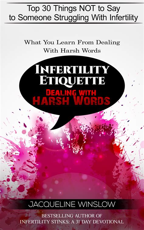 Infertility Etiquette Dealing With Harsh Words Top 30 Things Not To Say To Someone Struggling