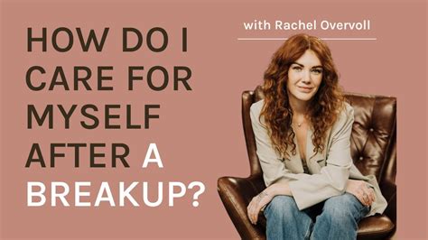 practicing self compassion and how to cope with a breakup with somatic sex coach rachel overvoll