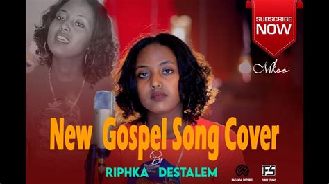 Riphka Destalem Si Faana New Oromo Gospel Song Cover 20211 Youtube