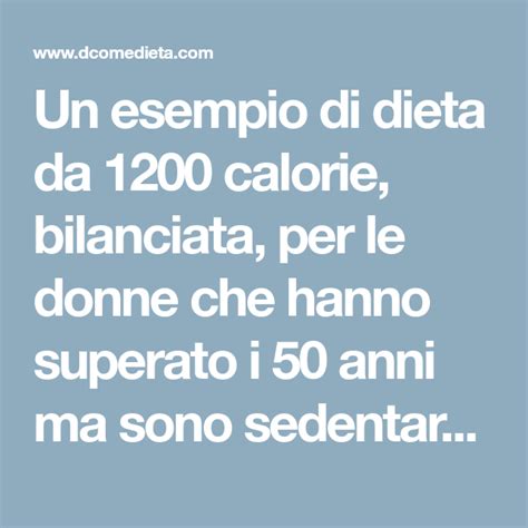 La Dieta Da 1200 Calorie Per Le Over 50 Diete Ipocaloriche Dieta