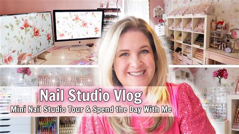 Mini Nail Studio Tour And Spend The Day With Me Nail Studio Vlog Youtube