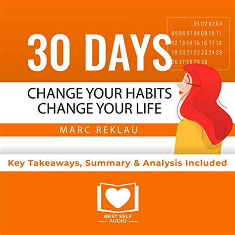 Summary Of 30 Days Change Your Habits Change Your Life By Marc Reklau