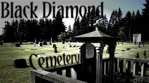 Black Diamond Cemetery Youtube