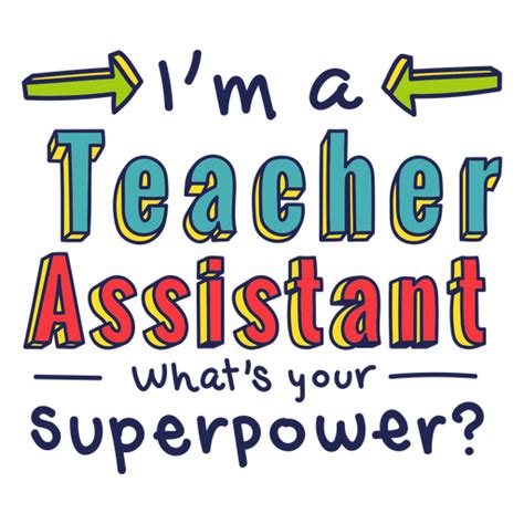 School Teacher Assistant Superpower Quote Badge Png And Svg Design For T Shirts