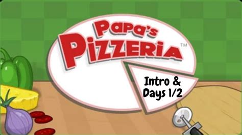 Papas Pizzeria Intro And Days 12 Youtube