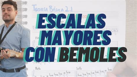 ¿por Qué Hay Bemoles Construcción De Escalas Mayores Con Bemoles