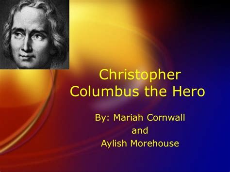 Christopher Columbus The Hero