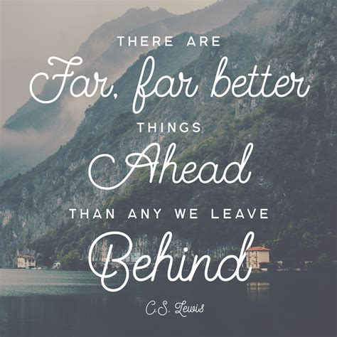 Better Things Ahead Cslewis Words Quotes Wise Words Me Quotes
