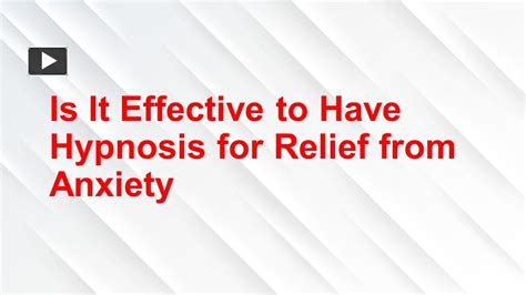 PPT – Is It Effective to Have Hypnosis for Relief from Anxiety