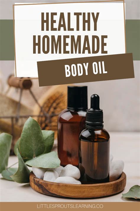 Healthy Homemade Body Oil Little Sprouts Learning