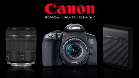 Canon Announces Rf 24 105mm Lens Eos Rebel T8i Dslr And Selphy Qx10