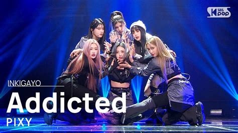 Pixy픽시 Addicted중독 인기가요 Inkigayo 20211024 Youtube