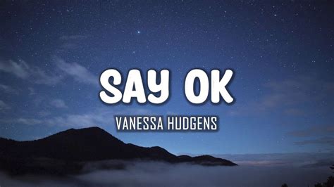 Vanessa Hudgens Say Ok Lyrics Youtube