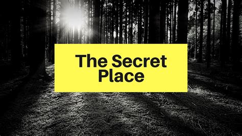 The Secret Place Part 1 Youtube