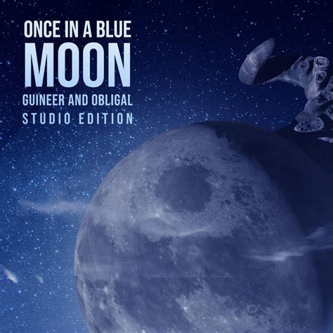 Once In A Blue Moon Single By Guineer Spotify
