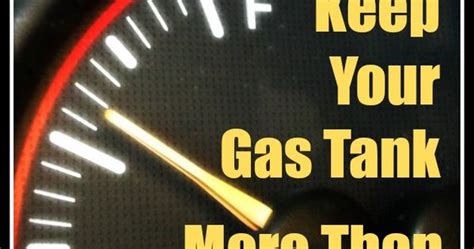 How Much Gas Is In Your Tank Here Are 4 Reasons To Keep It More Than