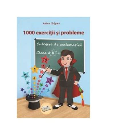 1000 Exercitii Si Probleme Culegere De Matematica Pentru Clasa A Ii A
