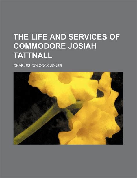 Buy The Life And Services Of Commodore Josiah Tattnall Book Online At