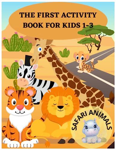 The First Activity Book For Kids 1 3 Safari Animals Funny Amazing