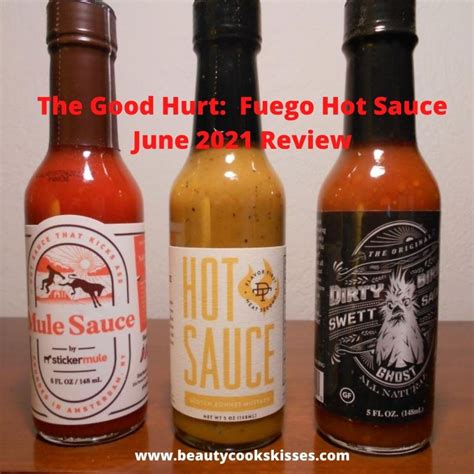 The Good Hurt Fuego Hot Sauce June 2021 Review Beauty Cooks Kisses Bloglovin’