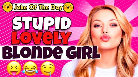 Dirty Jokestupid Lovely Blonde Girljokes Today Youtube