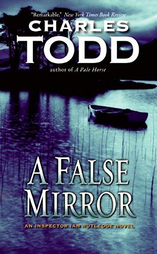 A False Mirror Inspector Ian Rutledge Mysteries 9 9780060786748 Todd Charles